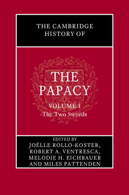 Book cover of The Cambridge History of the Papacy: Volume 1, The Two Swords