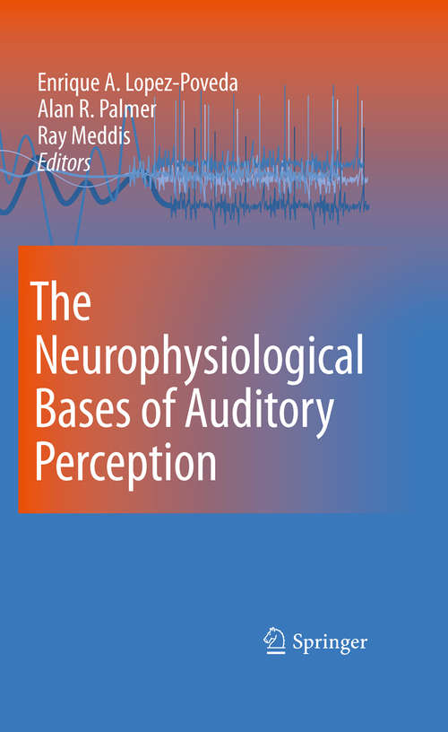 Book cover of The Neurophysiological Bases of Auditory Perception