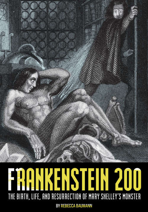 Book cover of Frankenstein 200: The Birth, Life, and Resurrection of Mary Shelley's Monster (Special Publications of the Lilly Library)