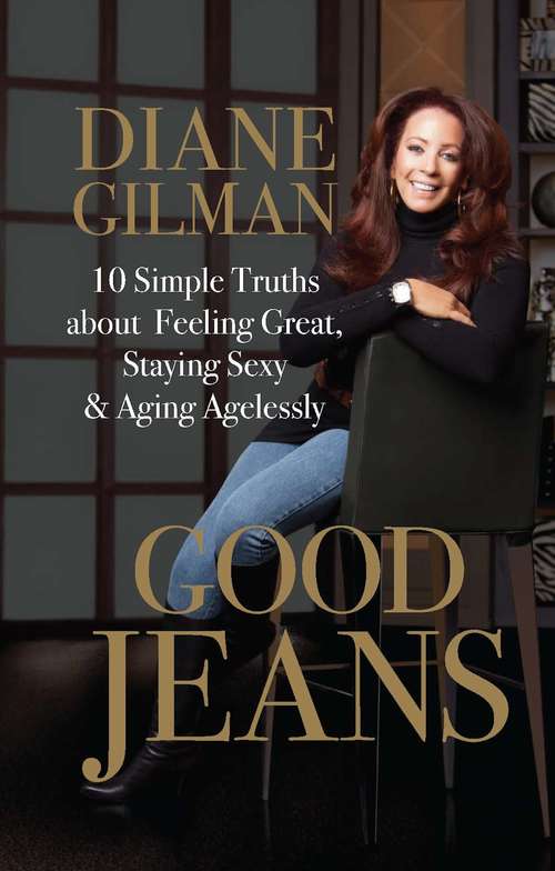 Book cover of Good Jeans: 10 Simple Truths about Feeling Great, Staying Sexy & Aging Agelessly