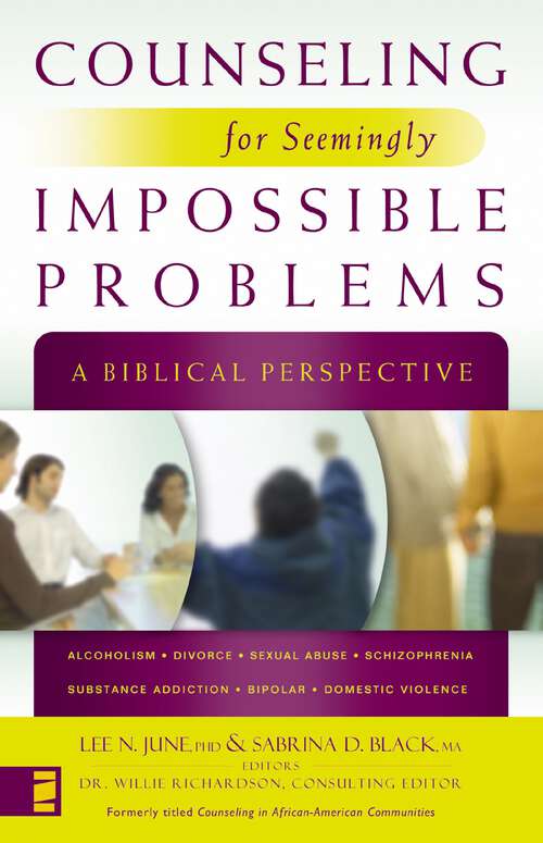 Book cover of Counseling for Seemingly Impossible Problems: A Biblical Perspective