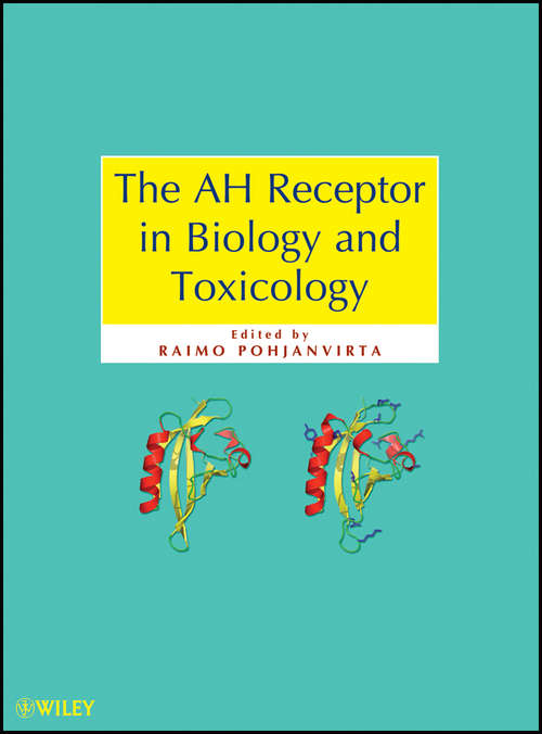 Book cover of The AH Receptor in Biology and Toxicology