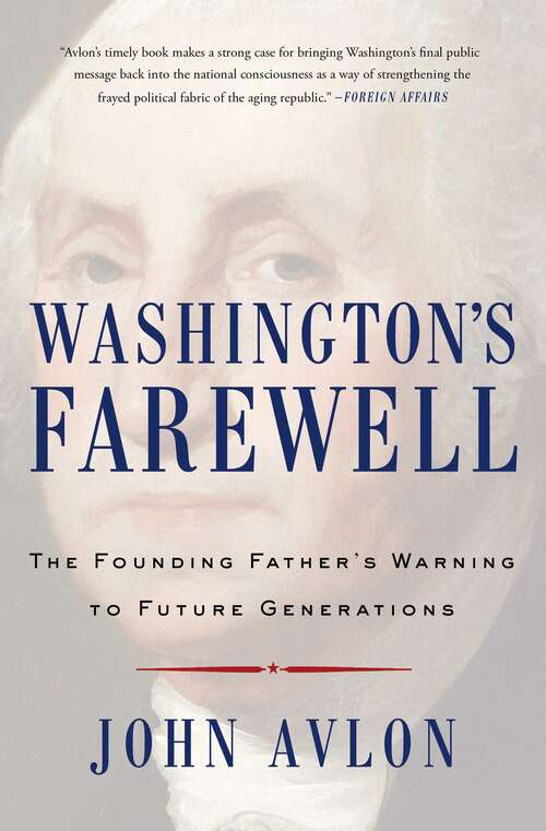 Book cover of Washington's Farewell: The Founding Father's Warning to Future Generations