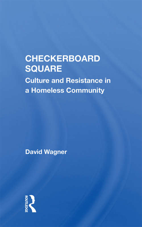 Checkerboard Square: Culture And Resistance In A Homeless Community