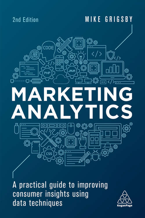 Book cover of Marketing Analytics: A Practical Guide to Improving Consumer Insights Using Data Techniques (Marketing Science Ser.)