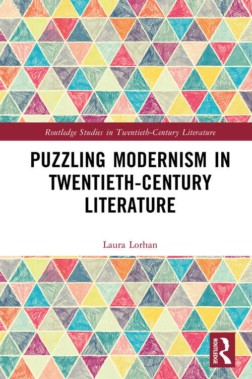 Book cover of Puzzling Modernism in Twentieth-Century Literature (1) (Routledge Studies in Twentieth-Century Literature)