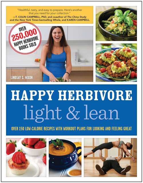 Book cover of Happy Herbivore Light & Lean: Over 150 Low-Calorie Recipes with Workout Plans for Looking and Feeling Great