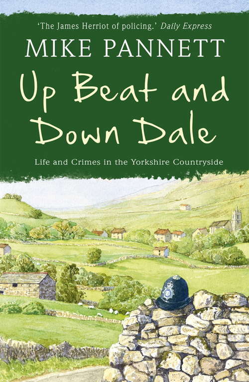 Book cover of Up Beat and Down Dale: Life And Crimes In The Yorkshire Countryside
