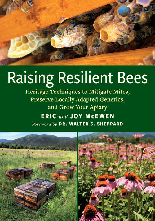 Book cover of Raising Resilient Bees: Heritage Techniques to Mitigate Mites, Preserve Locally Adapted Genetics, and Grow Your Apiary