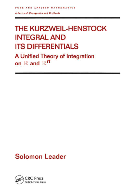 Book cover of The Kurzweil-Henstock Integral and Its Differential: A Unified Theory of Integration on R and Rn (1)