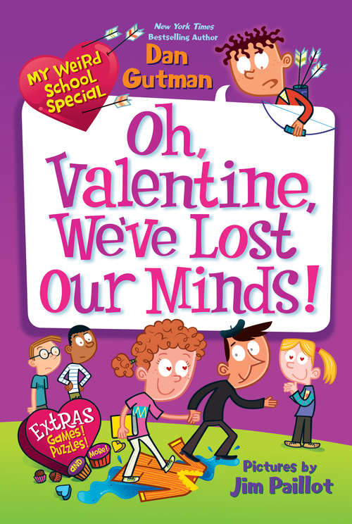 Book cover of Oh, Valentine, We've Lost Our Minds! (My Weird School Special)