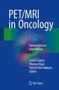 PET/MRI in Oncology: Current Clinical Applications