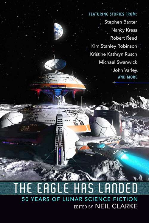 Book cover of The Eagle Has Landed: 50 Years of Lunar Science Fiction