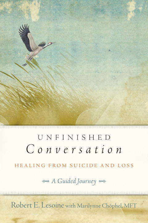 Unfinished Conversation: Healing from Suicide and Loss