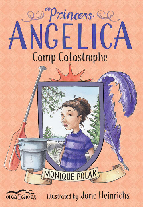 Book cover of Princess Angelica, Camp Catastrophe: Camp Catastrophe (Orca Echoes)