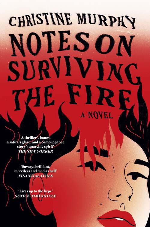 Book cover of Notes on Surviving the Fire: A razor-sharp, darkly funny literary novel about male violence, a woman's vengeance, and whether killing can ever be justified