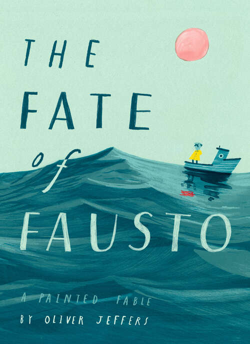 Book cover of The Fate of Fausto: A Painted Fable