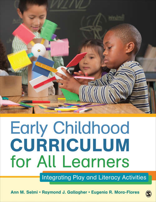 Early Childhood Curriculum for All Learners: Integrating Play and Literacy Activities