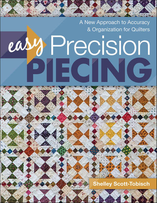 Book cover of Easy Precision Piecing: A New Approach to Accuracy & Organization for Quilters