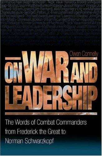 Book cover of On War and Leadership: The Words of Combat Commanders from Frederick the Great to Norman Schwarzkopf