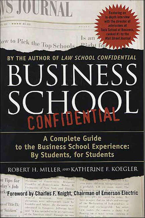 Book cover of Business School Confidential: A Complete Guide to the Business School Experience: By Students, for Students