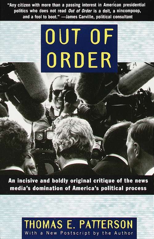 Out of Order: An incisive and boldly original critique of the news media's domination of Ameri