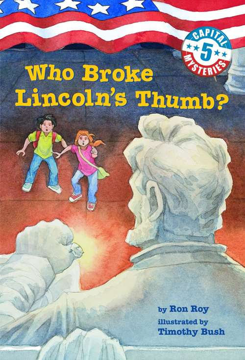 Book cover of Capital Mysteries #5: Who Broke Lincoln's Thumb? (Capital Mysteries #5)