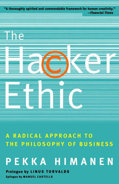 Book cover of The Hacker Ethic and the Spirit of the Information Age: A Radical Approach to the Philosophy of Business