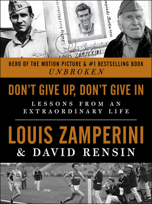 Book cover of Don't Give Up, Don't Give In: Lessons from an Extraordinary Life
