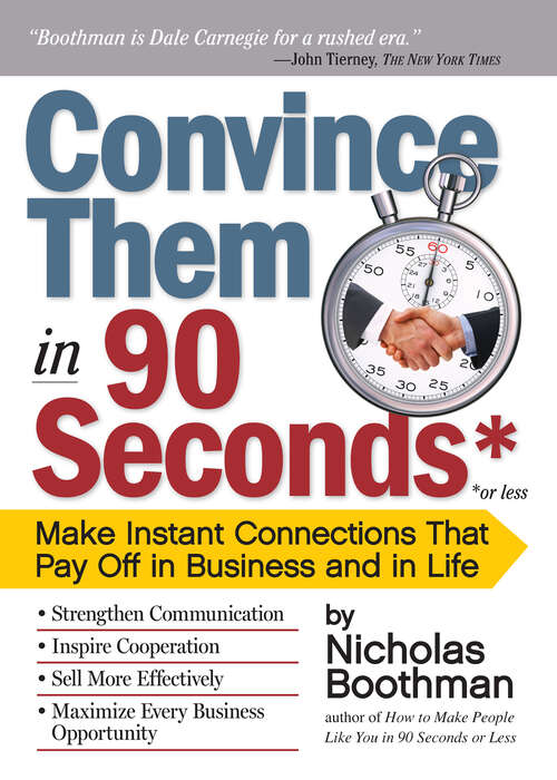 Book cover of Convince Them in 90 Seconds or Less: Make Instant Connections That Pay Off in Business and in Life