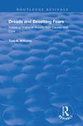 Dreads and Besetting Fears: Including States of Anxiety their Causes and Cure (Routledge Revivals)