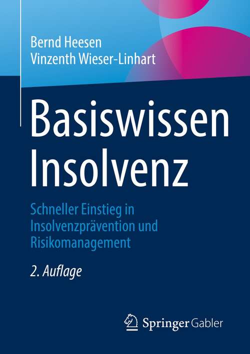 Book cover of Basiswissen Insolvenz: Schneller Einstieg in Insolvenzprävention und Risikomanagement (2. Aufl. 2021)