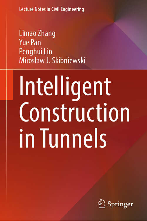 Book cover of Intelligent Construction in Tunnels (Lecture Notes in Civil Engineering #679)