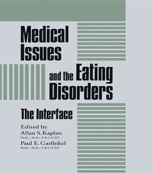 Medical Issues And The Eating Disorders: The Interface (Eating Disorders Monographs #No.7)