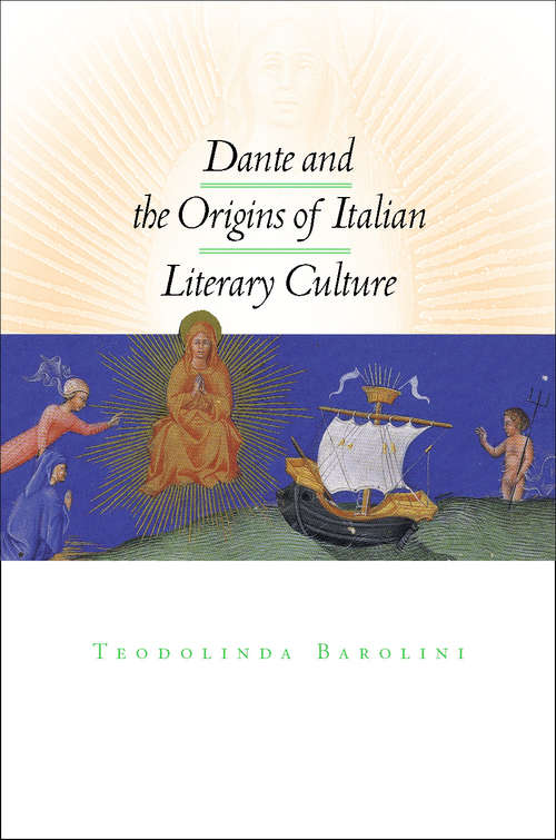 Book cover of Dante and the Origins of Italian Literary Culture