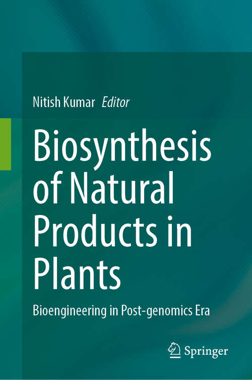 Book cover of Biosynthesis of Natural Products in Plants: Bioengineering in Post-genomics Era (2024)