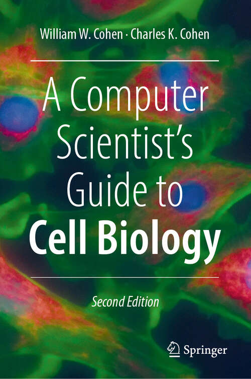Book cover of A Computer Scientist's Guide to Cell Biology (Second Edition 2024)