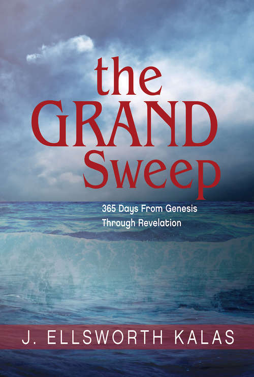 The Grand Sweep - Large Print: 365 Days From Genesis Through Revelation