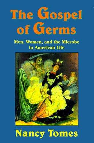 Book cover of The Gospel of Germs: Men, Women, and the Microbe in American Life