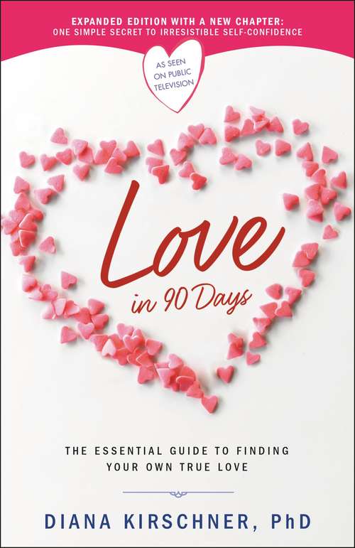 Book cover of Love in 90 Days: The Essential Guide to Finding Your Own True Love