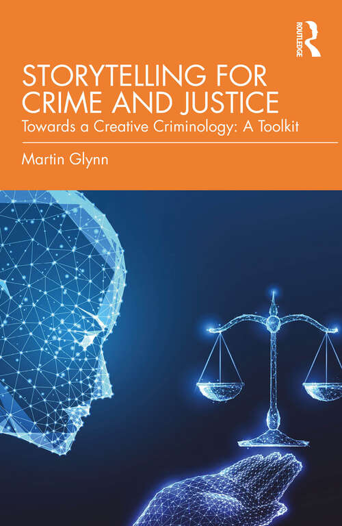 Book cover of Storytelling for Crime and Justice: Towards a Creative Criminology: A Toolkit (1)