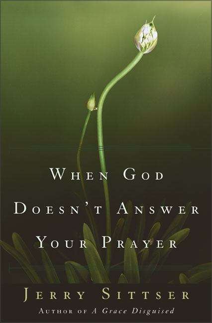 Book cover of When God Doesn't Answer Your Prayer