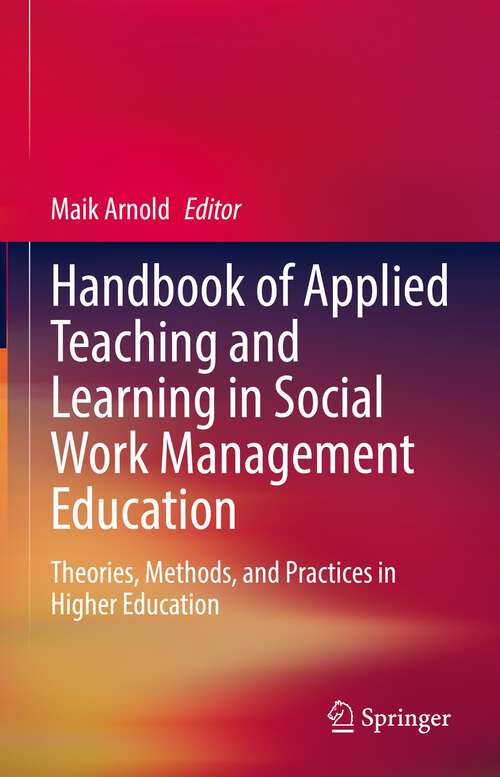 Book cover of Handbook of Applied Teaching and Learning in Social Work Management Education: Theories, Methods, and Practices in Higher Education (1st ed. 2023)