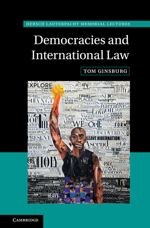 Democracies and International Law (Hersch Lauterpacht Memorial Lectures)
