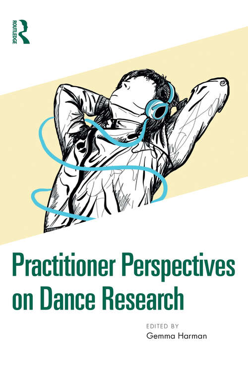 Book cover of Practitioner Perspectives on Dance Research (1)