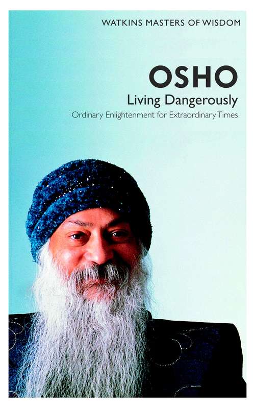 Book cover of Living Dangerously: Ordinary Enlightenment for Extraordinary Times