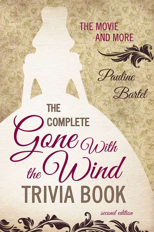 Book cover of The Complete Gone With the Wind Trivia Book: The Movie and More (2nd Edition)