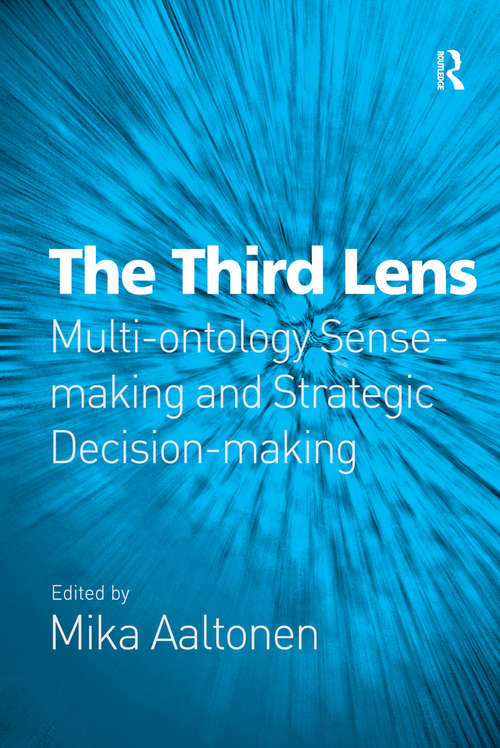 Book cover of The Third Lens: Multi-ontology Sense-making and Strategic Decision-making