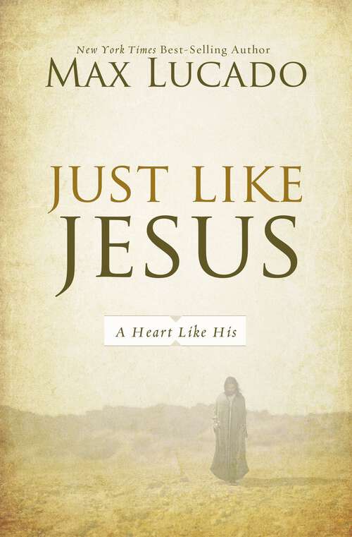 Book cover of Just Like Jesus: A Heart Like His