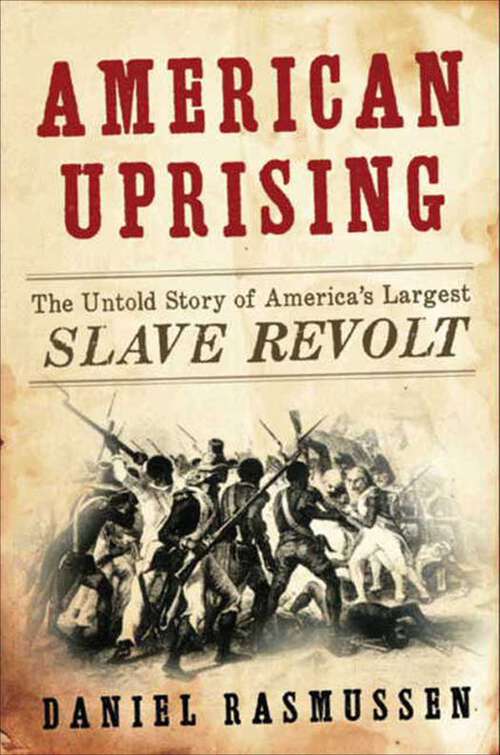Book cover of American Uprising: The Untold Story of America's Largest Slave Revolt